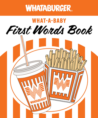 Whatababy: A Board Book of Whataburger First Words (Whataburger Activity Series)