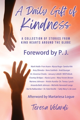 A Daily Gift of Kindness: A Collection of Stories From Kind Hearts Around the Globe (The Daily Gift Book Ser.)