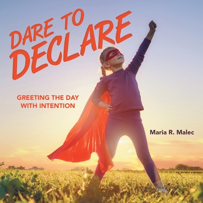 Dare to Declare: Greeting the Day With Intention