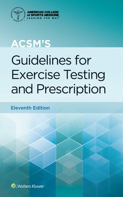 LWW - ACSM's Guidelines for Exercise Testing and Prescription (American College of Sports Medicine) (Lippincott Connect-ACSM)