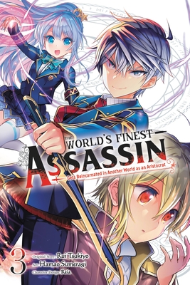 The World's Finest Assassin Gets Reincarnated in Another World as an Aristocrat, Vol. 3 (manga) (The World's Finest Assassin Gets Reincarnated in Another World as an Aristocrat (manga), 3)