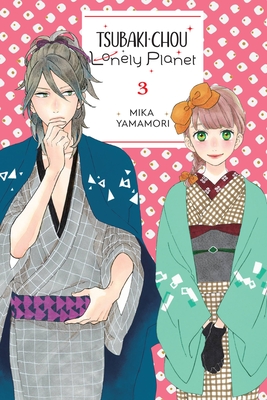 Tsubaki-chou Lonely Planet, Vol. 3 (Tsubaki-chou Lonely Planet, 3)