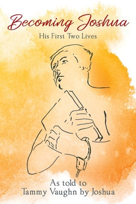 Image for Becoming Joshua: His First Two Lives Becoming Joshua: His First Two Lives