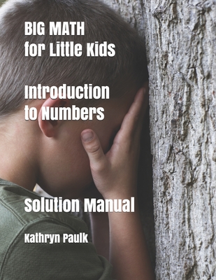 BIG MATH for Little Kids: Introduction to Numbers (Solution Manual)