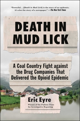 Death in Mud Lick: A Coal Country Fight against the Drug Companies That Delivered the Opioid Epidemic