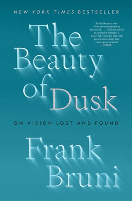 Image for {NEW} The Beauty of Dusk: On Vision Lost and Found