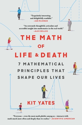 The Math of Life and Death: 7 Mathematical Principles That Shape Our Lives (Using Math in Everyday Life)