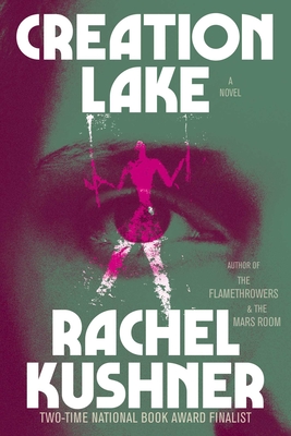 CREATION LAKE: A NOVEL