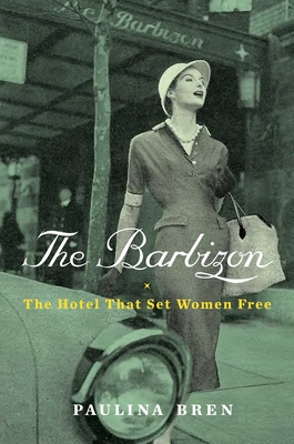When the Barbizon Gave Women Rooms of Their Own