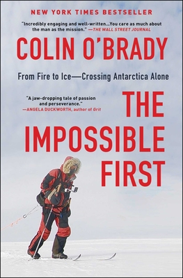 The Impossible First: From Fire to IceCrossing Antarctica Alone