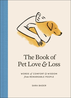Book of Pet Love and Loss: Words of Comfort and Wisdom from Remarkable People