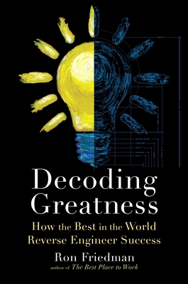 Image for Decoding Greatness: How the Best in the World Reverse Engineer Success