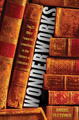 Image for Wonderworks: The 25 Most Powerful Inventions in the History of Literature