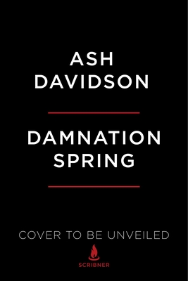 DAMNATION SPRING: A NOVEL