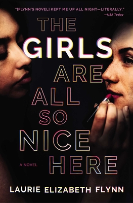 The Girls Are All So Nice Here: A Novel