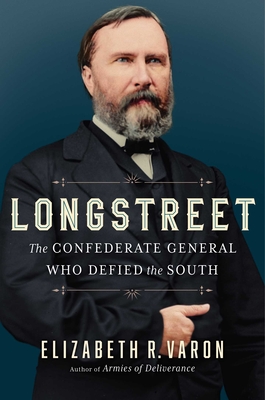Image for Longstreet: The Confederate General Who Defied the South Longstreet: The Confederate General Who Defied the South