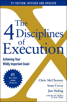 Image for 4 Disciplines of Execution: Achieving Your Wildly Important Goals 4 Disciplines of Execution: Achieving Your Wildly Important Goals