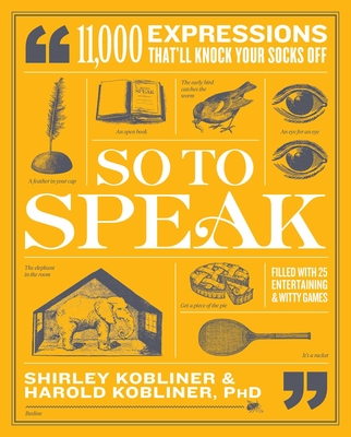 Image for So to Speak: 11,000 Expressions That'll Knock Your Socks Off