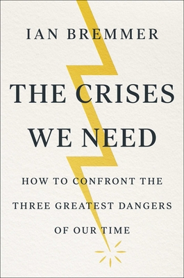 The Power of Crisis: How Three Threats and Our Response Will Change the World