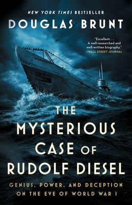 Mysterious Case of Rudolf Diesel: Genius, Power, and Deception on the Eve of World War I