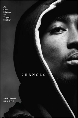 Changes: An Oral History of Tupac Shakur