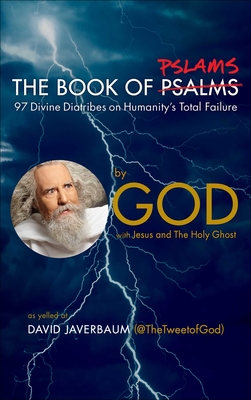 Book of Pslams: 97 Divine Diatribes on Humanity's Total Failure