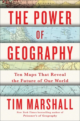The Power of Geography: Ten Maps That Reveal the Future of Our World (4) (Politics of Place)