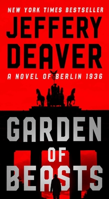 Garden of Beasts: A Novel of Berlin 1936