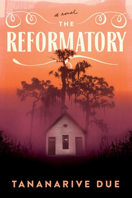 The Reformatory: A Novel