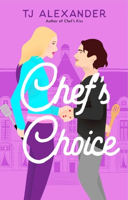 Chef's Choice: A Novel (Chef's Kiss)