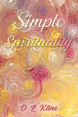 Simple Spirituality Kline, D. L.