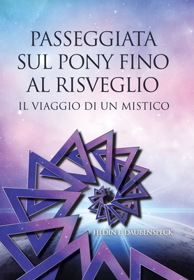 Passeggiata Sul Pony Fino Al Risveglio: Il Viaggio Di Un Mistico