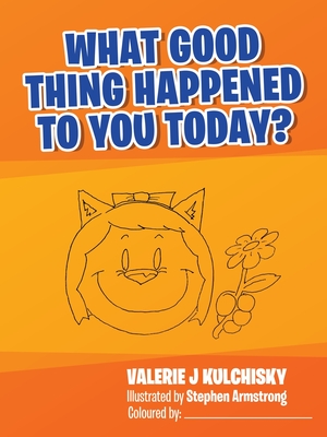 What Good Thing Happened to You Today