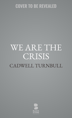 Image for {PRE-ORDER} We Are the Crisis (The Convergence Saga) (Convergence Saga, 2)
