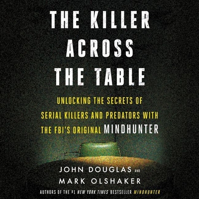 The Killer Across The Table: Unlocking The Secrets