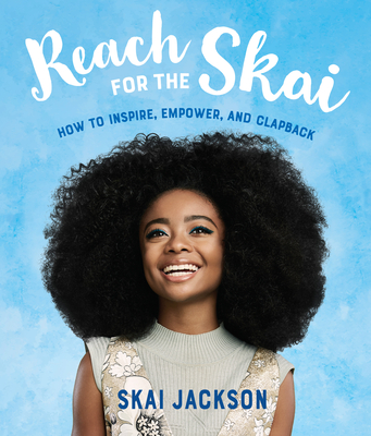 Reach for the Skai: How to Inspire, Empower, and Clapback (Yearling)