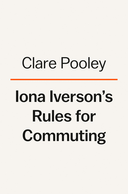 Iona Iverson's Rules for Commuting: A Novel