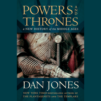 Image for Powers and Thrones: A New History of the Middle Ages