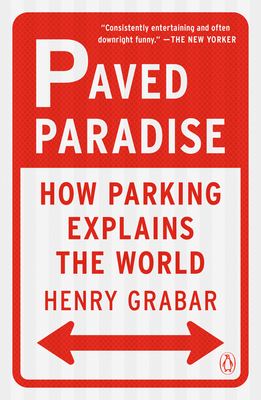 Paved Paradise: How Parking Explains The World