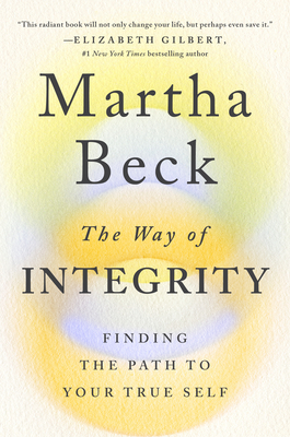 The Way of Integrity: Finding the Path to Your True Self (Oprah's Book Club)