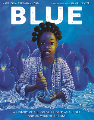 Image for BLUE: A HISTORY OF THE COLOR AS DEEP AS THE SEA AND AS WIDE AS THE SKY
