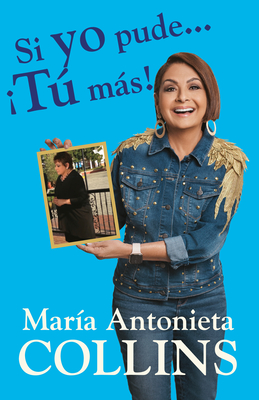 Si yo pude. t ms! / If I Could.You Can Too! (Spanish Edition)