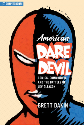Image for American Daredevil: Comics, Communism, and the Battles of Lev Gleason