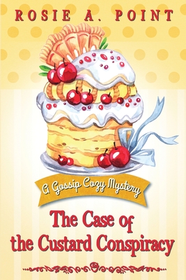 The Case Of The Custard Conspiracy: A Gossip Cozy Mystery, Book 3 - Large Print Edition