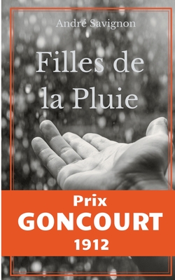 Filles de la pluie - Scnes de la vie ouessantine: Prix Goncourt 1912