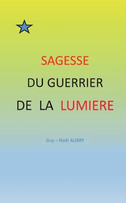 Sagesse du Guerrier de la Lumire