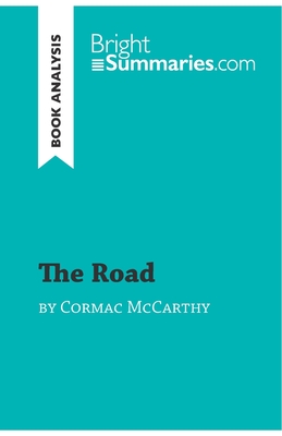 The Road by Cormac McCarthy (Book Analysis): Detailed Summary, Analysis and Reading Guide (BrightSummaries.com)