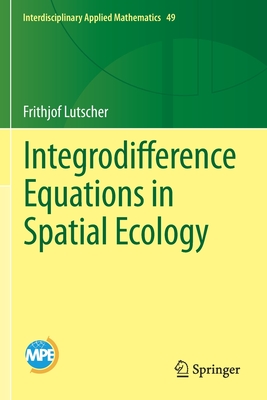 Integrodifference Equations in Spatial Ecology (Interdisciplinary Applied Mathematics)