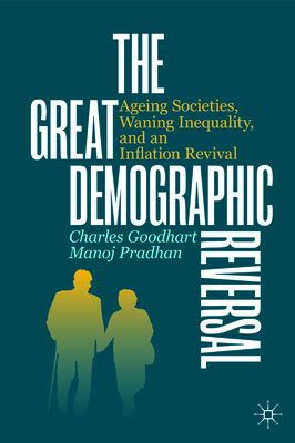 Image for The Great Demographic Reversal: Ageing Societies, Waning Inequality, and an Inflation Revival The Great Demographic Reversal: Ageing Societies, Waning Inequality, and an Inflation Revival