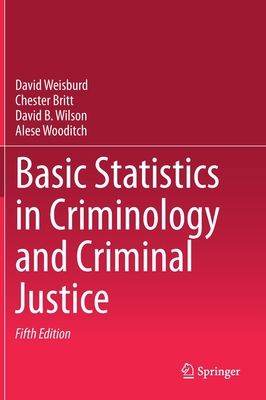 Basic Statistics in Criminology and Criminal Justice: Volume 1